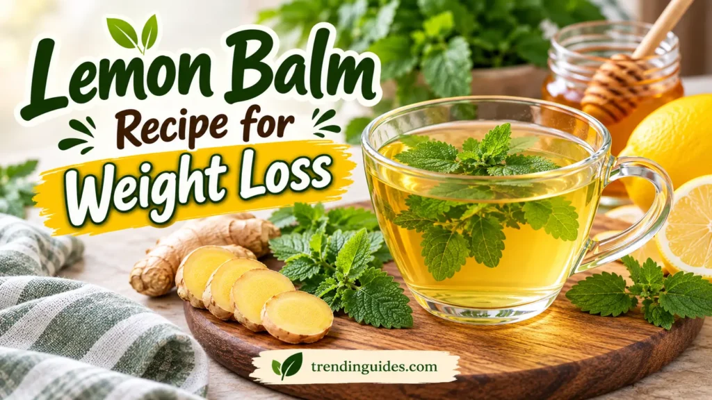 Lemon Balm Tea Recipe for Weight Loss