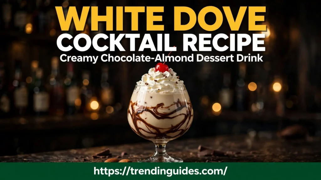 White Dove Cocktail Recipe — creamy chocolate-almond dessert drink